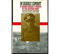 In Deadly Combat: A German Soldier's Memoir of the Eastern Front (Modern War Studies)