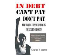 In Debt. Can't Pay. Don't Pay: What Happens When You Stop Paying Your Credit Card Debt?