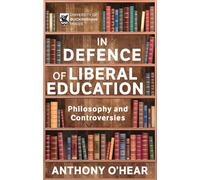 In Defence of Liberal Education: Philosophy and Controversies