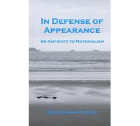 In Defense of Appearance: An Antidote to Materialism