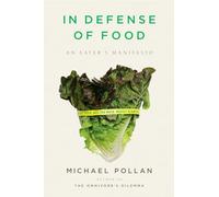 In Defense of Food: An Eater's Manifesto