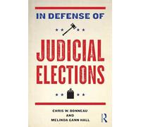 In defense of judicial elections (Controversies in Electoral Democracy and Representation)