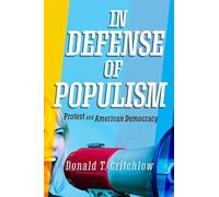 In Defense of Populism: Protest and American Democracy