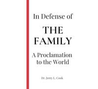 In Defense of The Family: A Proclamation to the World (In Defense of The Church of Jesus Christ of Latter-day Saints--for LDS Readers & Listeners)