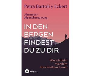 In den Bergen findest du zu dir: Was wir beim W, Eckert.