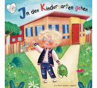 In den Kindergarten gehen - 2 in 1 Buch deutsch-englisch: Going to Preschool - 2 in 1 book german-english