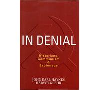 In Denial: Historians, Communism and Espionage