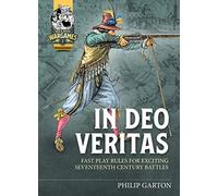 In Deo Veritas: Fast Play Rules for Exciting Seventeenth Century Battles: 1 (Helion Wargames)