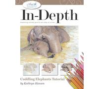 In-Depth Cuddling Elephants Tutorial: Mastering Colored Pencil One Step at a Time (In-Depth Colored Pencil Tutorials)