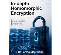 In-depth Homomorphic Encryption: Mathematical Foundations and Python Implementations: 3