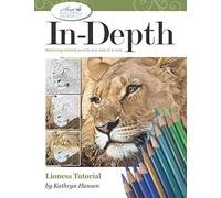 In-Depth Lioness Tutorial: Mastering Colored Pencil One Step at a Time (In-Depth Colored Pencil Tutorials)