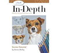In-Depth Terrier Tutorial: Mastering Colored Pencils One Step at a Time (In-Depth Colored Pencil Tutorials)