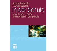 In der Schule: Vom Leben, Leiden und Lernen in der Schule