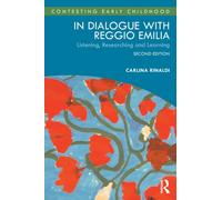 In Dialogue with Reggio Emilia : Listening, Researching and Learning