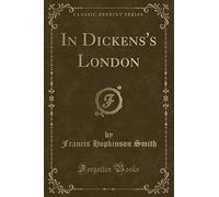In Dickens's London (Classic Reprint)