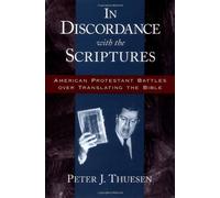In Discordance with the Scriptures: American Protestant Battles Over Translating the Bible (Religion in America)