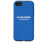 In Dog Beers Funny Drinking Humor Sarcastic Joke Case for iPhone SE (2020) / 7/8