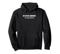 In Dog Beers Funny Drinking Humor Sarcastic Joke Pullover Hoodie