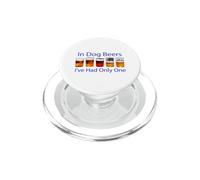 In Dog Beers I’ve Only Had One, Funny Humor PopSockets PopGrip for MagSafe