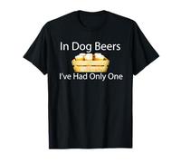 in Dog Beers, I've Had Only One T-Shirt