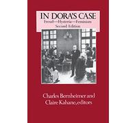 In Dora's Case: Freud-Hysteria-Feminism (Gender & Culture (Paperback))