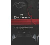 In Dreams: A Sorcery Dreams Journal