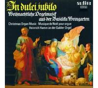 In Dulci Jubilo Christmas Organ Music from the Basilica in Weingarten Heinrich H