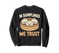 In Dumplings We Trust Foodie Asian Chinese Kawaii Dumpling Sweatshirt