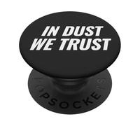 In Dust We Trust Music Festival Statement PopSockets Adhesive PopGrip