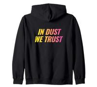 In Dust We Trust Rave Music Festival Party Vibe Zip Hoodie