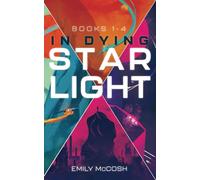 In Dying Starlight: Books 1-4 Collection