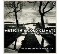 Gawain Glenton; In Echo – Music in a Cold Climate: Sounds of Hansa Europe – CD