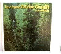 In einem kühlen Grunde --- Männerchöre, Ich halte ihr die Augen zu, Wenn alle Brünnlein fließen u.a.,