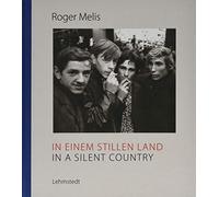 In einem stillen Land / In a Silent Country: Fotografien / Photographs 1965-1989