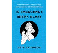 In Emergency, Break Glass: What Nietzsche Can Teach Us About Joyful Living in a Tech-Saturated World