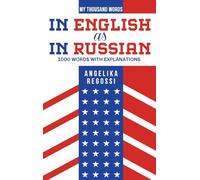 IN ENGLISH AS IN RUSSIAN 1000 words with explanations: ПО-АНГЛИЙСКИ КАК ПО-РУССКИ 1000 слов c пояснениn: 2 (My Thousand Words)