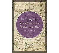 In Enigmate: The History of a Riddle, 400-1500 (Dublin Studies in Medieval and Renaissance)