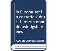 In Europa: reizen door de twintigste eeuw