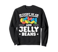 In Event Of An Emotional Breakdown, Add Jelly Beans Sweatshirt