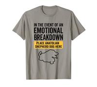 In Event Of Emotional Breakdown - Dog Anatolian Shepherd T-Shirt