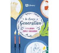 In Every Generation: A PJ Library Family Haggadah