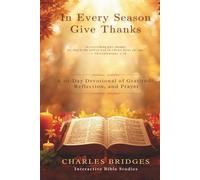 In Every Season, Give Thanks: A 30-Day Devotional of Gratitude, Scripture, and Prayer (Thanksgiving)
