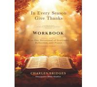 In Every Season, Give Thanks: A Companion Workbook for the 30-Day Gratitude Journal and Reflection Workbook (Thanksgiving)