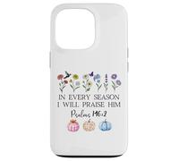 In Every Season Will I Praise Him Psalms 146:2 Bible Verse Case for iPhone 13 Pro