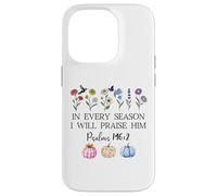 In Every Season Will I Praise Him Psalms 146:2 Bible Verse Case for iPhone 14 Pro