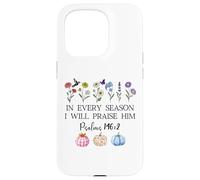 In Every Season Will I Praise Him Psalms 146:2 Bible Verse Case for iPhone 15 Pro