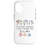 In Every Season Will I Praise Him Psalms 146:2 Bible Verse Case for iPhone 16