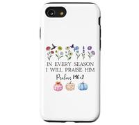 In Every Season Will I Praise Him Psalms 146:2 Bible Verse Case for iPhone SE (2020) / 7/8