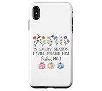 In Every Season Will I Praise Him Psalms 146:2 Bible Verse Case for iPhone XS Max