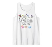 in Every Season Will I Praise Him Psalms 146:2 Bible Verse Tank Top